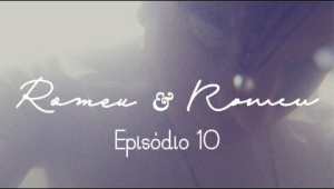 Romeu &amp; Romeu - Episódio 10 (Final) - Websérie LGBT - w/ subtitles