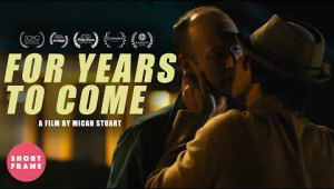 FOR YEARS TO COME: An Unexpected Romance 🏆 LGBT Short Film - AWARD WINNING