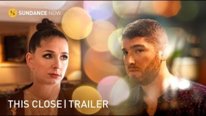 This Close (A Sundance Now Original Series) - Trailer