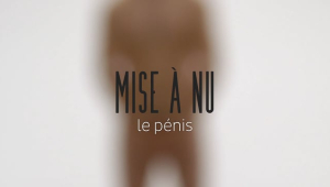 Mise à nu : Le pénis - Bande-annonce