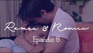 Romeu &amp; Romeu - Episódio 08 - Websérie LGBT - w/ subtitles