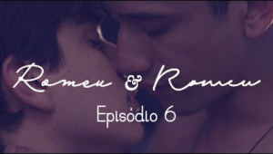 Romeu &amp; Romeu - Episódio 06 - Websérie LGBT - w/ subtitles