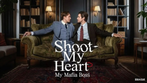 S**hoot-- My Heart, My Mafia Boss Dramabox