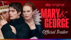 Mary &amp; George Official Trailer