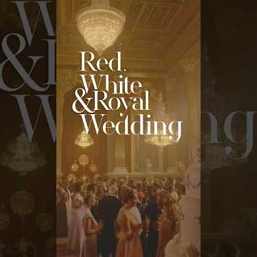 Red, White &amp; Royal Wedding is coming to Prime Video #RedWhiteandRoyalBlue