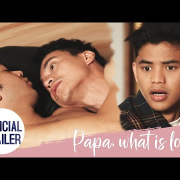 PAPA WHAT IS LOVE? FULL TRAILER | Rex Lantano, Arnold Reyes, Anthony Flores