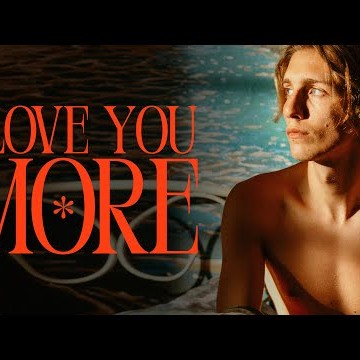 I LOVE YOU MORE - OFFICIAL INTERNATIONAL TRAILER