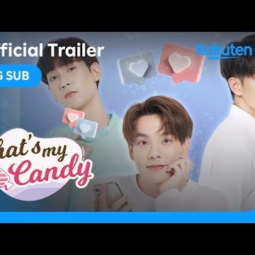 That&#039;s My Candy - OFFICIAL TRAILER | Thai Drama | Panuwat Kerdthongtavee, Warodom Khemmonta