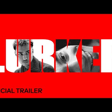 LURKER | Official Trailer | Now Streaming