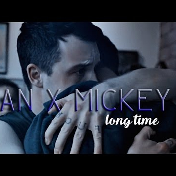 Ian x Mickey | Long time