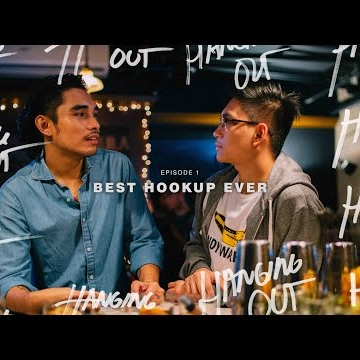 Episode 1 | Best Hookup Ever | Hanging Out