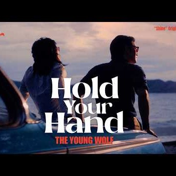 The Young Wolf - Hold Your Hand (“Shine” Original Soundtrack) [Official Music Video]