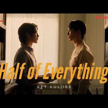 Aey Kuljira - Half of Everything (“Shine” Original Soundtrack) [Official Music Video]
