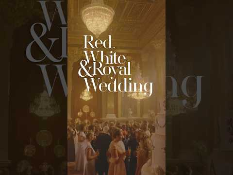 Red, White &amp; Royal Wedding is coming to Prime Video #RedWhiteandRoyalBlue