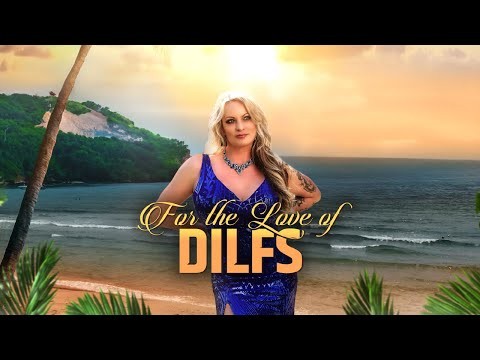 For The Love of DILFs Season 3