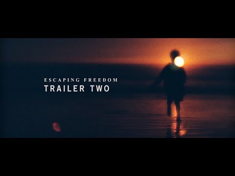 Escaping Freedom (Trailer Two)