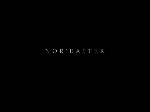Nor&#039;easter - 2012 - Official Trailer