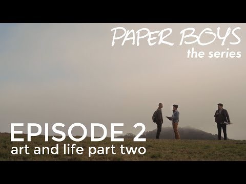 Paper Boys - Episode 2 - Art &amp; Life Part II