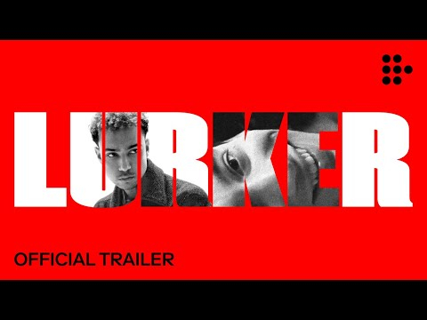 LURKER | Official Trailer | Now Streaming