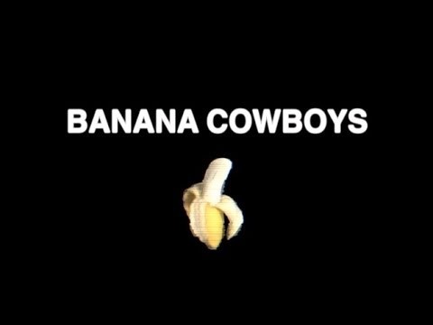 BANANA COWBOYS