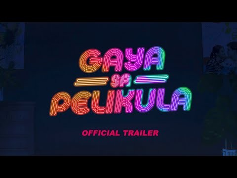 #GayaSaPelikula (Like In The Movies) Full Trailer