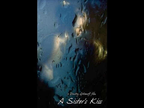 A Sister&#039;s Kiss / Potseluy sestry (2007) Eng sub